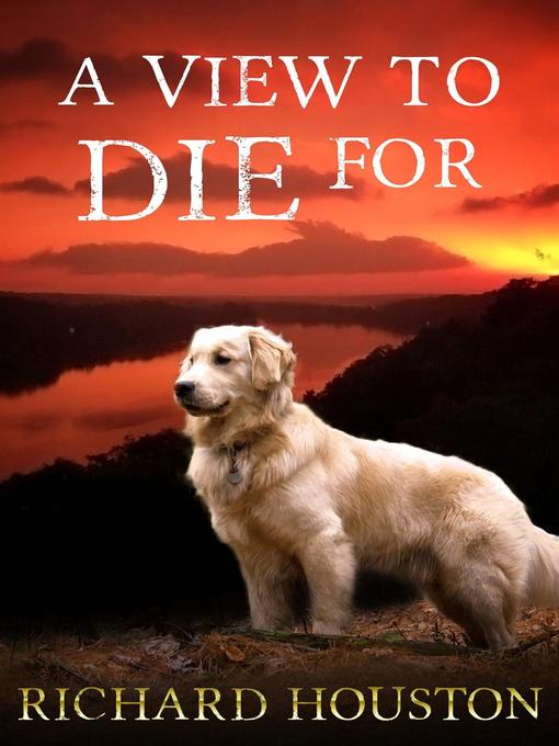 Title details for A View to Die For by Richard Houston - Available